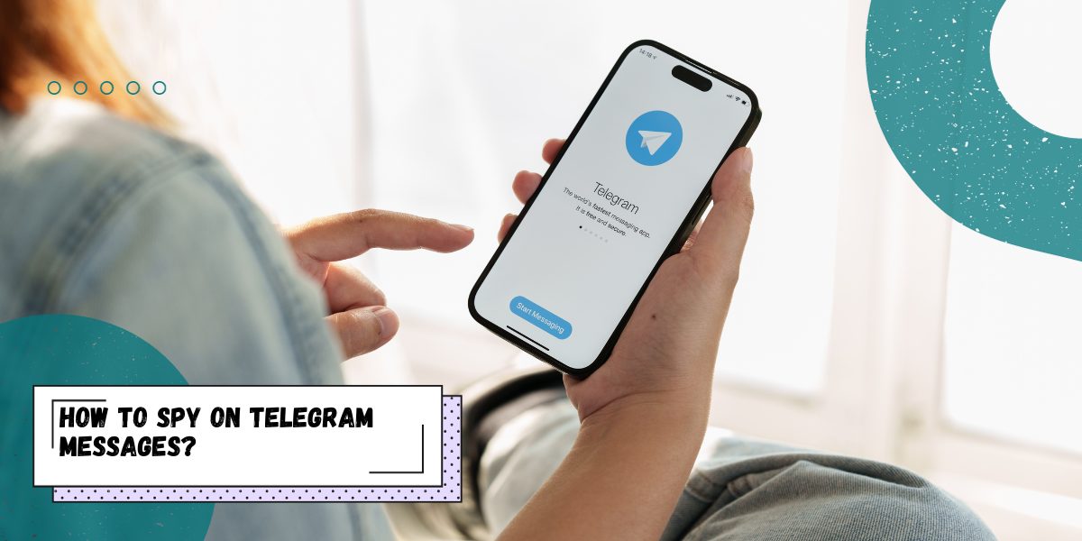 How to Spy on Telegram Messages?