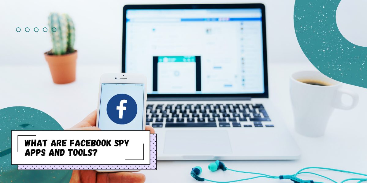 ¿Qué son las aplicaciones y herramientas espía Facebook?