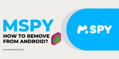 Mspy Android'den Nasıl Kaldırılır?