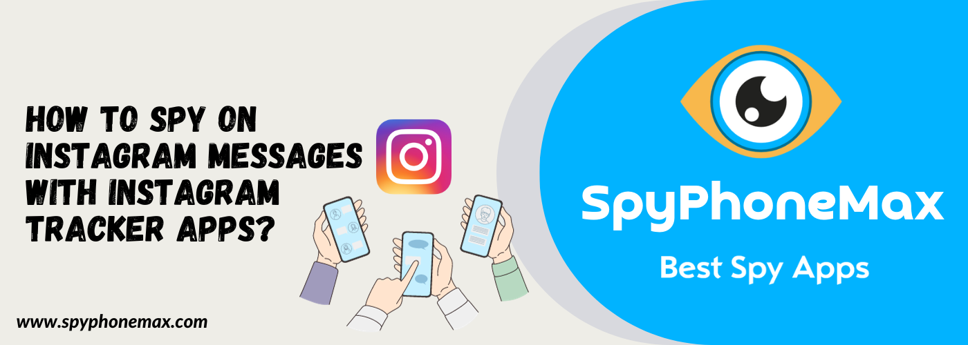 Como espionar as mensagens do Instagram com os aplicativos de rastreamento do Instagram?